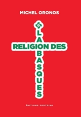 La religion des Basques - Michel Oronos