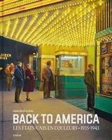 Back to America : les Etats-Unis en couleurs, 1935-1943 - Sébastien de Oliveira