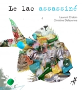Le lac assassiné - Laurent Chabin