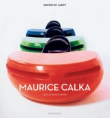 Maurice Calka : le sculpteur du design - Xavier de Jarcy