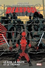 Deadpool. Vol. 2. Le bon, la brute et le truand - Gerry Duggan