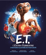 E.T. l'extra-terrestre, l'histoire illustrée du film culte - Caseen Gaines