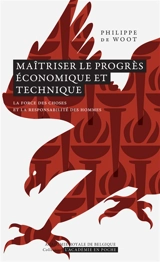 Maîtriser le progrès économique et technique : la force des choses et la responsabilité des hommes - Philippe De Woot