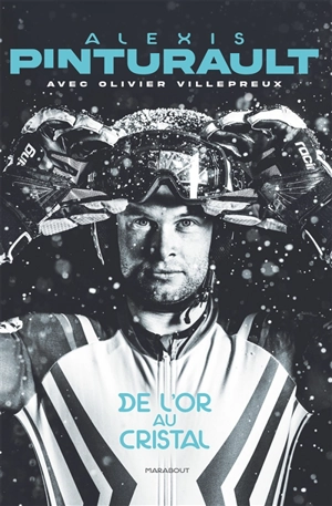De l'or au cristal - Alexis Pinturault