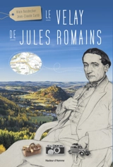 Le Velay de Jules Romains - Alain Bosdecher