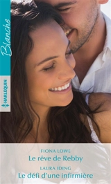 Le rêve de Rebby. Le défi d'une infirmière - Laura Iding