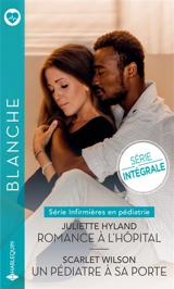 Infirmières en pédiatrie : série intégrale - Juliette Hyland