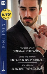 Son rival pour amant. Un patron insupportable. Un accusé trop séduisant - Michelle Smart