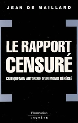 Le rapport censuré : critique non autorisée d'un monde déréglé - Jean de Maillard