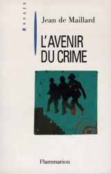 L'avenir du crime - Jean de Maillard