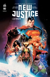 New justice. Vol. 1. La totalité - Scott Snyder
