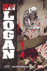 Dead man Logan. Vol. 1. Les péchés du père - Ed Brisson
