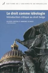 Le droit comme idéologie : introduction critique au droit belge - Olivier Corten
