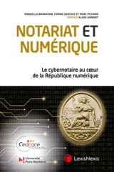 Notariat et numérique : le cybernotaire au coeur de la République numérique - Manuella Bourassin