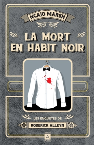 Les enquêtes de Roderick Alleyn. Vol. 7. La mort en habit noir - Ngaio Marsh