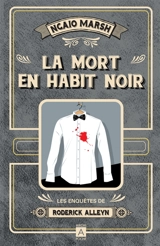 Les enquêtes de Roderick Alleyn. Vol. 7. La mort en habit noir - Ngaio Marsh