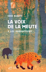 La voix de la meute. Vol. 2. Les prédateurs - Gaia Guasti