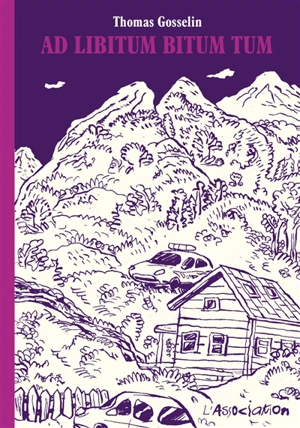 Ad libitum bitum tum - Thomas Gosselin