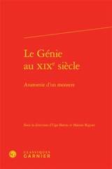 Le génie au XIXe siècle : anatomie d'un monstre