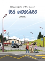 Les indociles : l'intégrale - Camille Rebetez