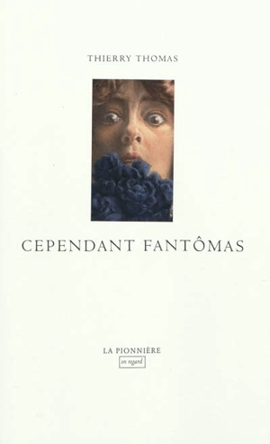 Cependant Fantômas - Thierry Thomas