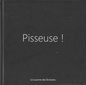 Pisseuse ! - Flor Lurienne