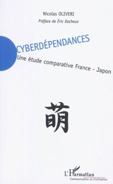 Cyberdépendances : une étude comparative France-Japon - Nicolas Oliveri