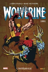 Wolverine : l'intégrale. 1991 - Larry Hama