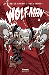 Wolf-Man. Vol. 1 - Robert Kirkman