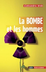 La bombe et les hommes - Aleksandra Kroh