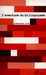 L'aventure du bilinguisme - Aleksandra Kroh