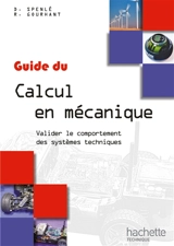Guide du calcul en mécanique : valider le comportement des systèmes techniques - Daniel Spenlé