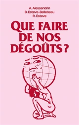 Que faire de nos dégoûts ? - Arnaud Alessandrin