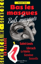 Bas les masques et bals masqués - Michel Turk