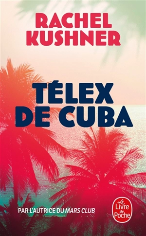 Télex de Cuba - Rachel Kushner