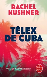 Télex de Cuba - Rachel Kushner