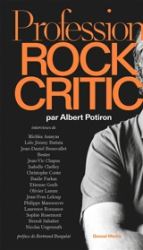 Profession : rock critic. Vol. 1 - Albert Potiron