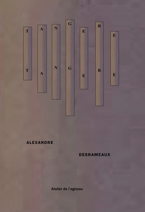 Tangere, tangere - Alexandre Desrameaux