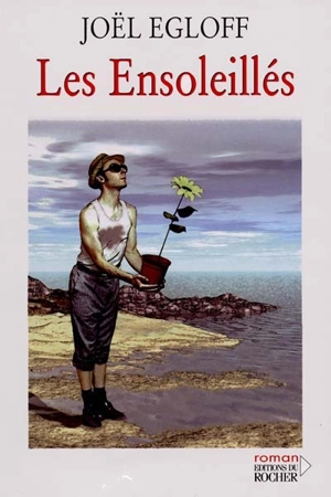 Les ensoleillés - Joël Egloff