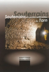 Souterrains et cavités artificielles du Tarn - Robert Coustet