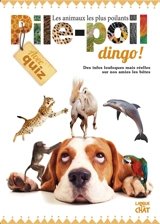 Pile-poil dingo ! : les animaux les plus poilants : des infos loufoques mais réelles sur nos amies les bêtes - Sylvie Lehmann