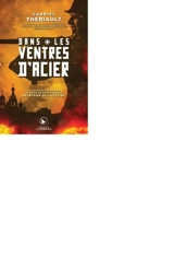 Dans les ventres d'acier 1 - Gabriel Thériault
