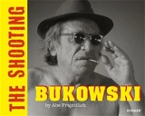 Bukowski The Shooting by Abe Frajndlich - Abe Frajndlich