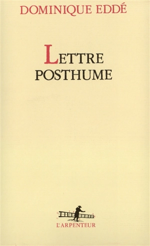 Lettre posthume - Dominique Eddé
