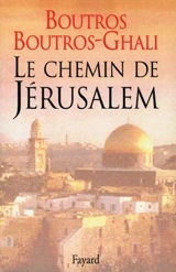 Mémoires d'un Egyptien. Vol. 1. Le chemin de Jérusalem - Boutros Boutros-Ghali