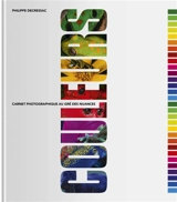 Couleurs : carnet photographique au gré des nuances - Philippe Decressac