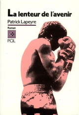 La Lenteur de l'avenir - Patrick Lapeyre
