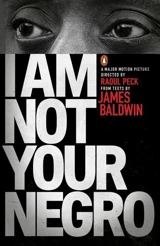 I Am Not Your Negro - Baldwin, James