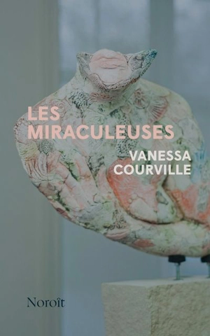 Les miraculeuses - Vanessa Courville