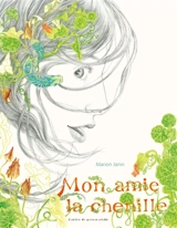 Mon amie la chenille - Marion Janin